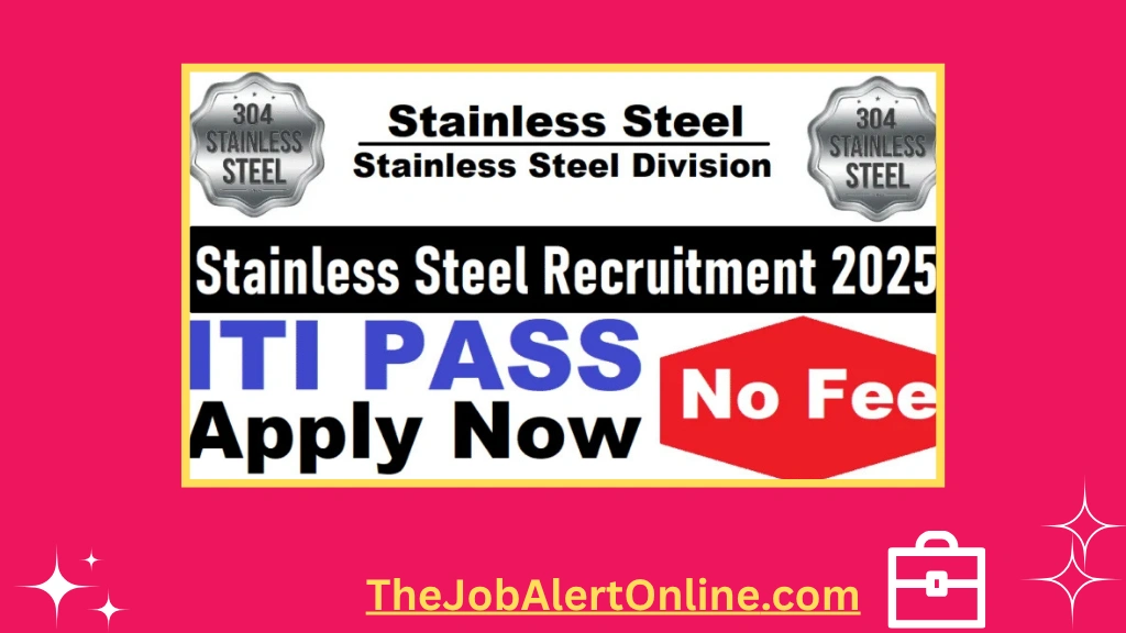 Stainless Steel Division Recruitment 2025